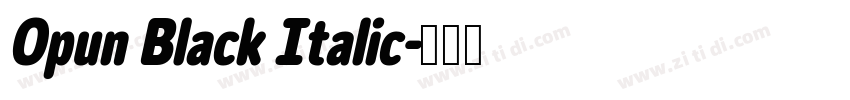 Opun Black Italic字体转换 Opun Black Italic字体转换